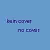 kein cover verfuegbar/no cover available